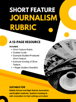 Journalism: Short Feature Story Rubric, Scored Example & Student Checklist 9-12