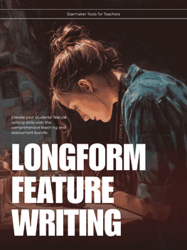 Journalism: Longform Feature Writing Bundle | Rubric, Exemplar & Scaffolds 9-12