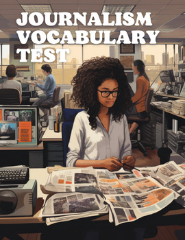 Introductory Journalism Vocabulary Test | 51 Questions & Key | Grades 6-12