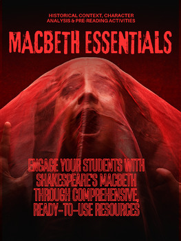 Macbeth Essentials Bundle: Historical Context, Character Analysis & Pre-Reading