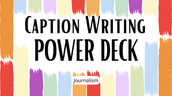 Journalism: Caption Writing Slideshow | Two-Sentence Formula | Grades 9-12