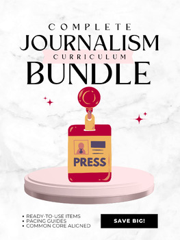 Complete High School Journalism Curriculum Bundle | 69 Resources | Grades 9-12