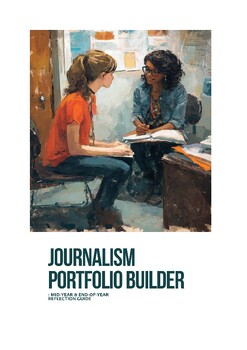 Journalism Portfolio Builder: Mid-Year & End-of-Year Reflection | Grades 9-12