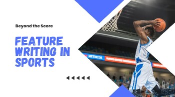 Beyond the Score: Sports Journalism | Game Stories, Features & Columns Slideshow