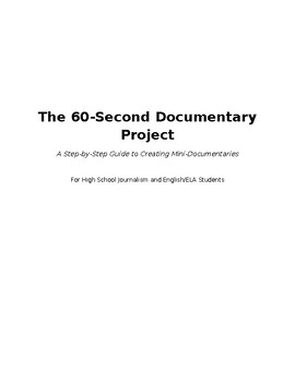 60-Second Documentary Project | Video Journalism | HS ELA & Journalism 8-12