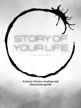 "Story of Your Life" by Ted Chiang | Science Fiction Reading & Discussion Guide