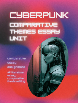 SF Cyberpunk Comparative Essay Unit: Two-Text Analysis | High School ELA preview image 1