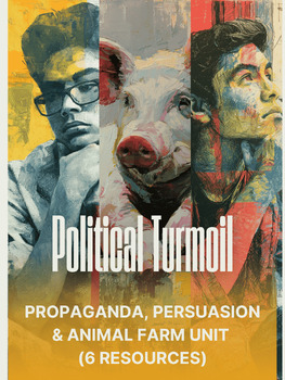 Political Turmoil: Propaganda, Persuasion & Animal Farm Unit (6 Resources)