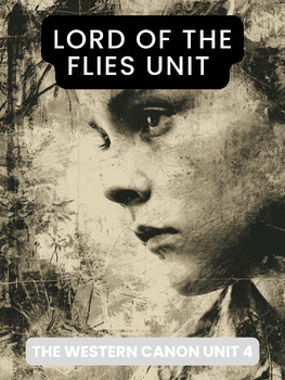 Lord of the Flies Unit Plan, Golding Novel Study, High School ELA, CCSS