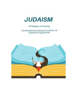 Judaism Study Guide: IB World Religions & Religion and&nbsp;Society